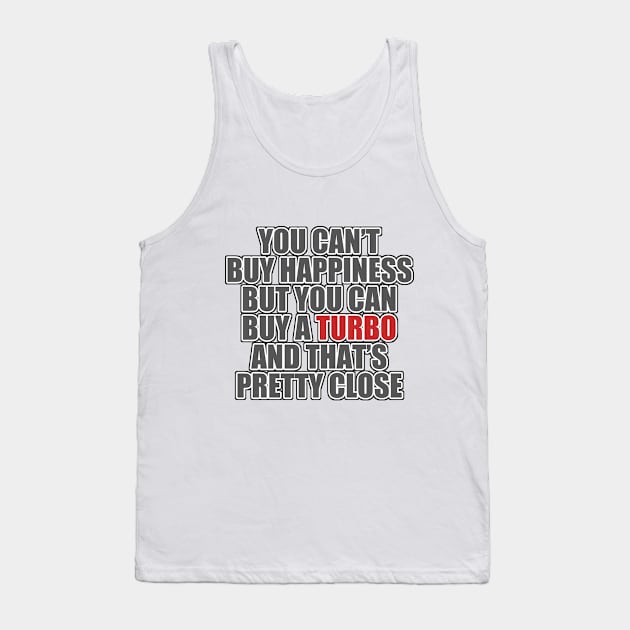 Happiness is a turbo Tank Top by hoddynoddy